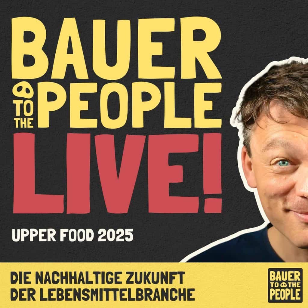 B2P-Live – Die nachhaltige Zukunft der Lebensmittelbranche (Upper Food 2025)